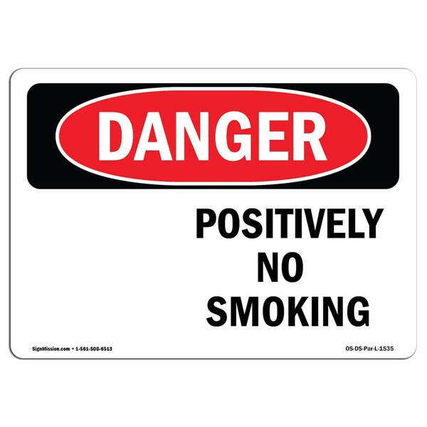 Signmission OSHA Danger Sign, Positively No Smoking, 18in X 12in Aluminum, 12" W, 18" L, Landscape OS-DS-A-1218-L-1535 - main